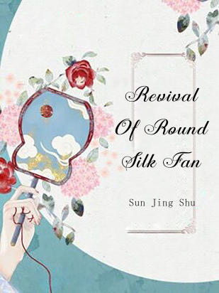 Revival Of Round Silk Fan